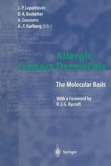 Allergic Contact Dermatitis: The Molecular Basis by Jean-Pierre Lepoittevin