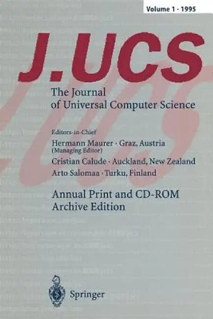 J.Ucs the Journal of Universal Computer Science: Annual Print and CD-ROM Archive Edition Volume 1 - 1995 by Hermann Maurer