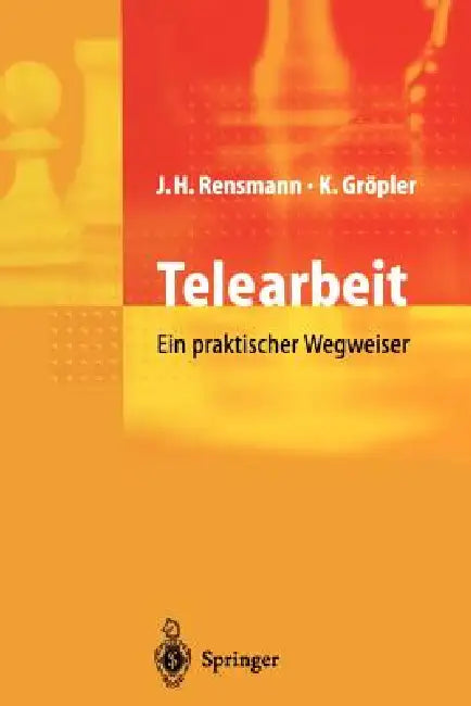 Telearbeit: Ein Praktischer Wegweiser by Jörg Hubert Rensmann, Klaus Gröpler