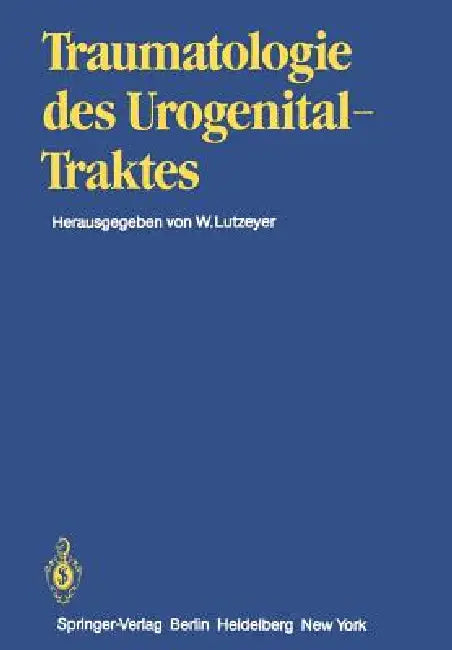 Traumatologie Des Urogenitaltraktes by H. U. Braedel, W. Lutzeyer, T. C. Bright