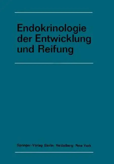 Endokrinologie Der Entwicklung Und Reifung: 16. Symposion, Ulm, 26.-28. Februar 1970 by Joachim Kracht