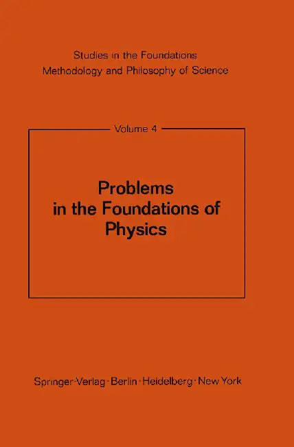 Problems in the Foundations of Physics by M. Bunge