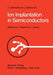 Ion Implantation in Semiconductors: Proceedings of the II. International Conference on Ion Implantation in Semiconductors, Physics and Technology, Fun by Ingolf Ruge