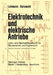 Elektrotechnik Und Elektrische Antriebe: Lehr- Und Nachschlagebuch Für Studierende Und Ingenieure by Ramon Geisweid, Wilhelm Lehmann, Ramon Geisweid