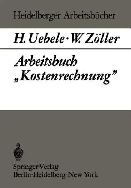 Arbeitsbuch "Kostenrechnung" by H. Uebele, W. Zöller