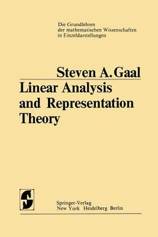 Linear Analysis and Representation Theory by Steven A. Gaal