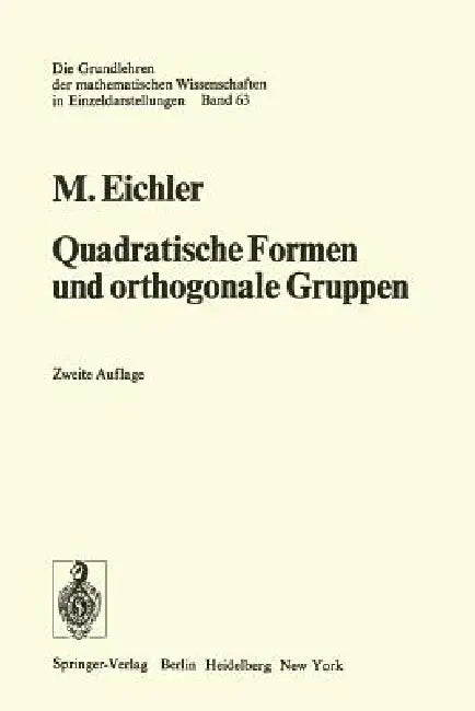 Quadratische Formen Und Orthogonale Gruppen by Martin Eichler