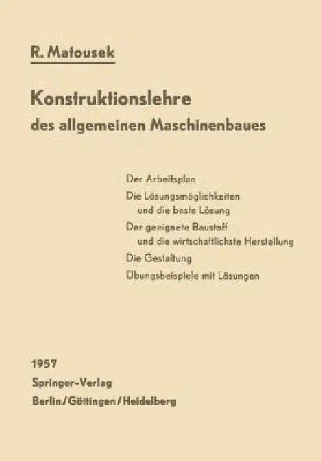 Konstruktionslehre Des Allgemeinen Maschinenbaues: Ein Lehrbuch Für Angehende Konstrukteure Unter Besonderer Berücksichtigung Des Leichtbaues by Robert Matousek