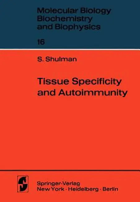 Tissue Specificity and Autoimmunity by S. Shulman