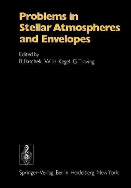 Problems in Stellar Atmospheres and Envelopes by B. Baschek