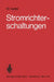 Stromrichterschaltungen: Einführung in Die Schaltungen Netzgeführter Stromrichter by W. Hartel