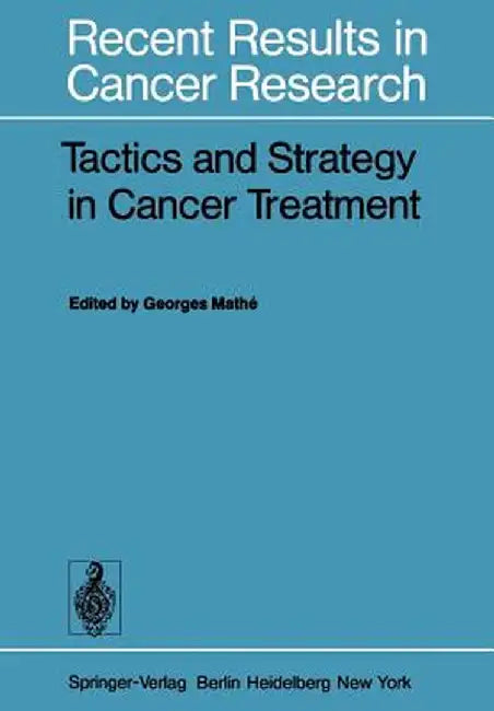 Tactics and Strategy in Cancer Treatment by Georges Mathe