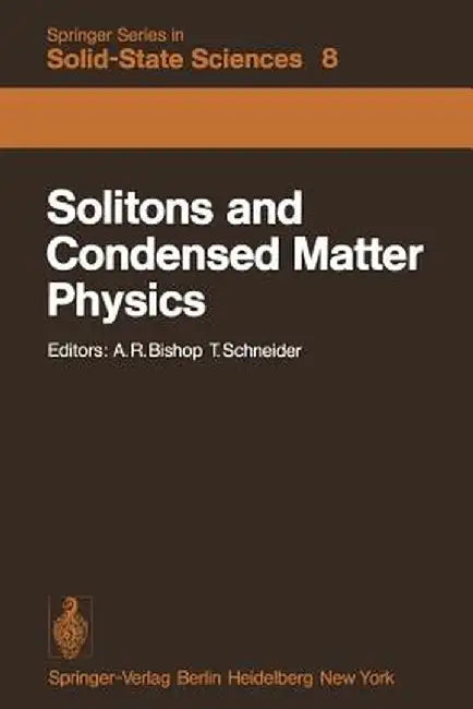 Solitons and Condensed Matter Physics: Proceedings of the Symposium on Nonlinear (Soliton) Structure and Dynamics in Condensed Matter, Oxford, England by A. R. Bishop