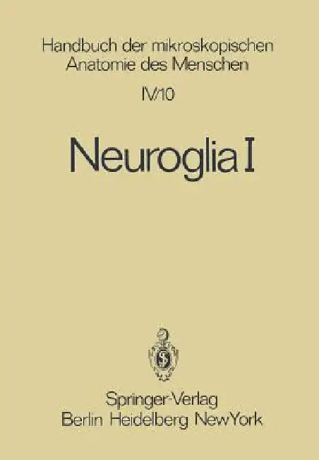 Neuroglia I by H. Leonhardt, K. Niessing, A. Oksche