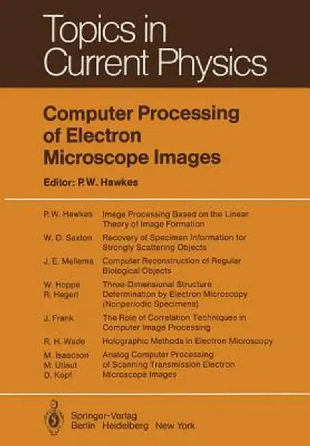 Computer Processing of Electron Microscope Images by P. W. Hawkes