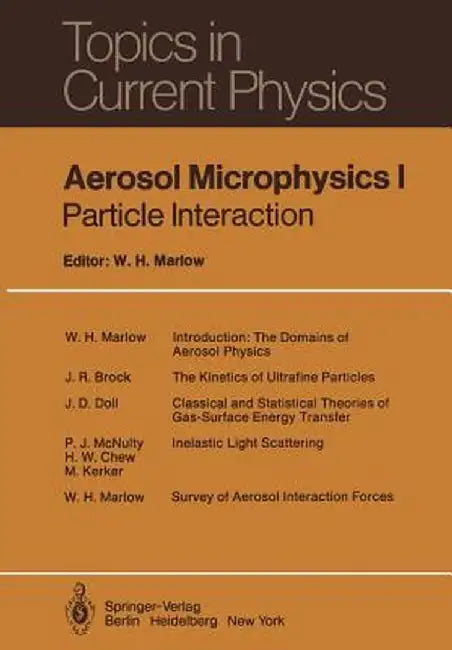 Aerosol Microphysics I: Particle Interactions by W. H. Marlow