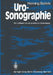 Uro-Sonographie: Ein Leitfaden Für Die Praktische Anwendung by H. Bartels, K. F. Albrecht
