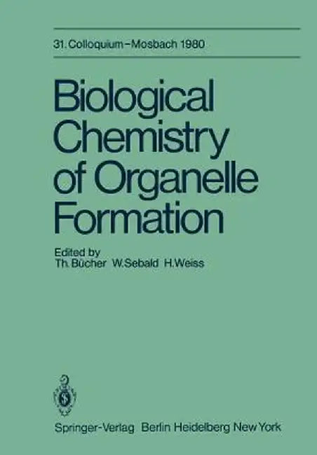 Biological Chemistry of Organelle Formation: 31. Colloquium, 14.-19. April by T. Bücher