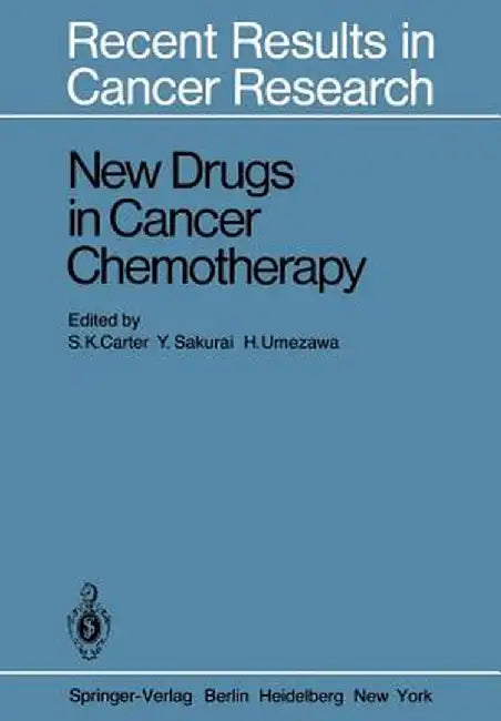 New Drugs in Cancer Chemotherapy by S. K. Carter