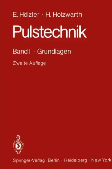 Pulstechnik: Band I - Grundlagen by Erwin Hölzler, R. Kersten, Herbert Holzwarth