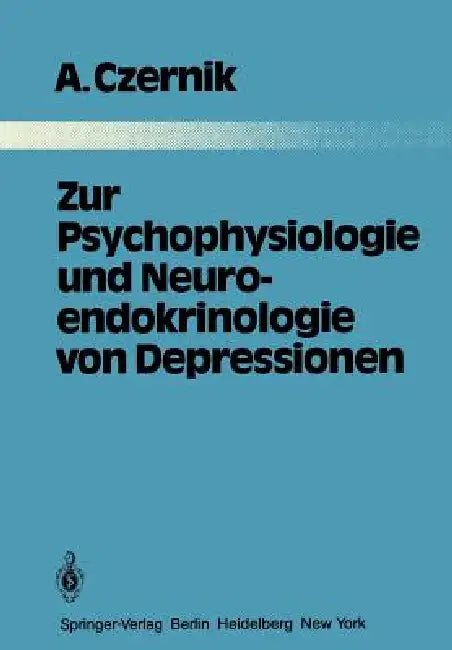 Zur Psychophysiologie Und Neuroendokrinologie Von Depressionen by A. Czernik