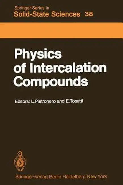 Physics of Intercalation Compounds: Proceedings of an International Conference Trieste, Italy, July 6-10, 1981 by L. Pietronero