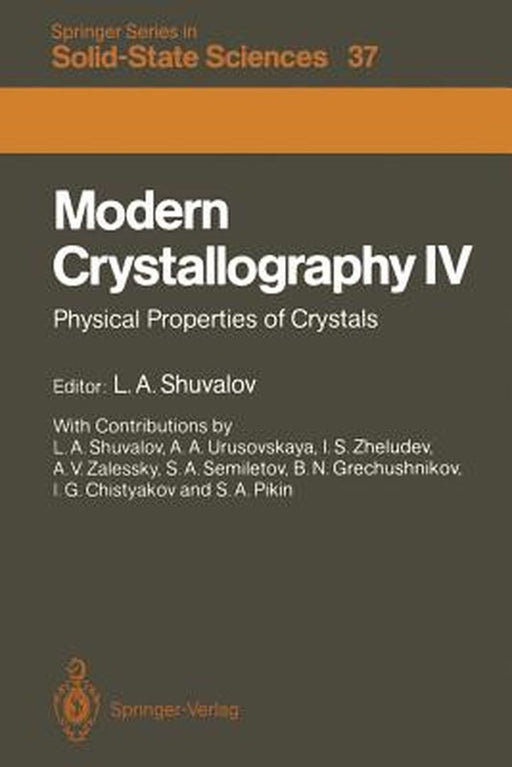 Modern Crystallography IV: Physical Properties of Crystals by L. A. Shuvalov