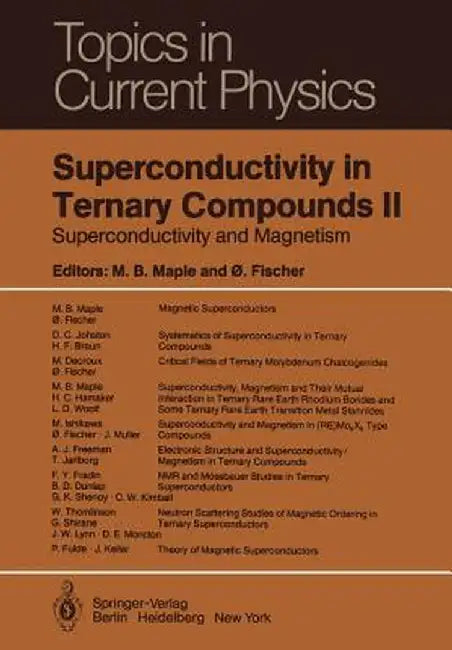 Superconductivity in Ternary Compounds II: Superconductivity and Magnetism by M. B. Maple