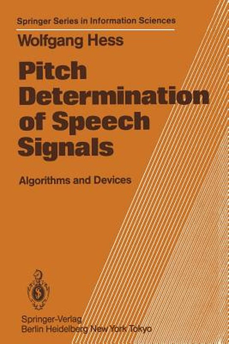 Pitch Determination of Speech Signals: Algorithms and Devices by W. Hess