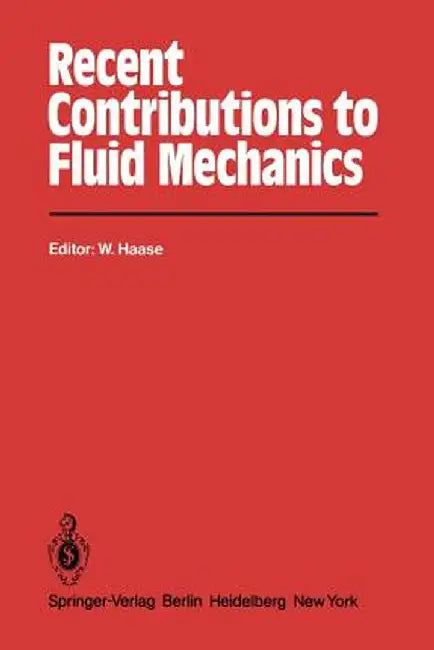Recent Contributions to Fluid Mechanics by W. Haase
