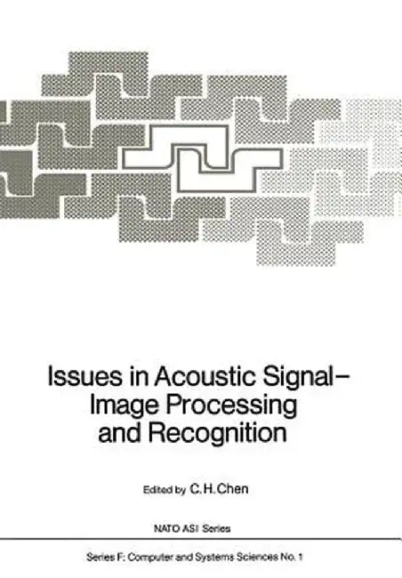 Issues in Acoustic Signal -- Image Processing and Recognition by C. H. Chen
