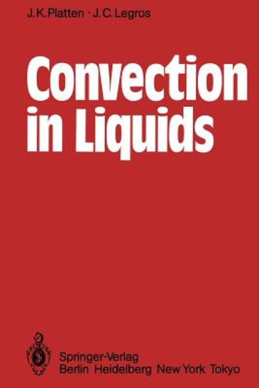 Convection in Liquids by J. K. Platten