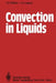 Convection in Liquids by J. K. Platten