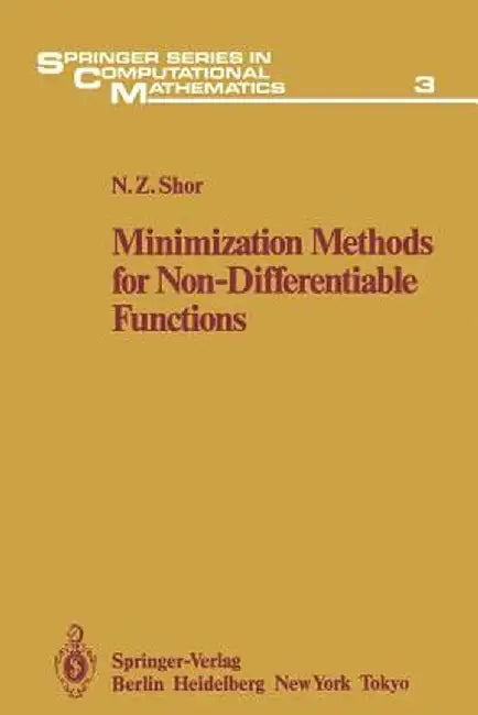 Minimization Methods for Non-Differentiable Functions by N. Z. Shor