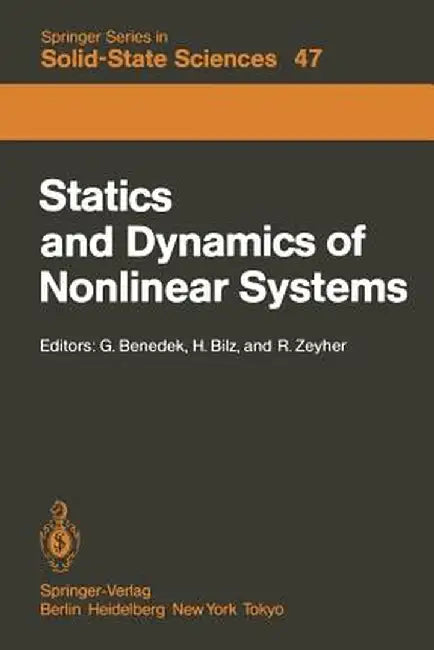 Statics and Dynamics of Nonlinear Systems: Proceedings of a Workshop at the Ettore Majorana Centre, Erice, Italy, 1-11 July, 1983 by Giorgio Benedek