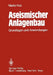 Aseismischer Anlagenbau: Grundlagen Und Anwendungen by F. Mechtold, M. Kos