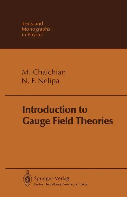 Introduction to Gauge Field Theories by M. Chaichian