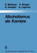 Alkoholismus ALS Karriere by G. Akkermann, Frank Matakas, H. Forst