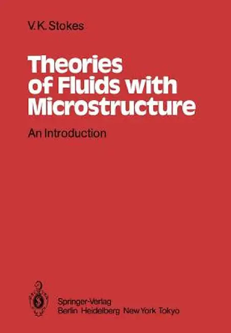 Theories of Fluids with Microstructure: An Introduction by V. K. Stokes