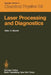 Laser Processing and Diagnostics: Proceedings of an International Conference, University of Linz, Austria, July 15-19, 1984 by D. Bäuerle