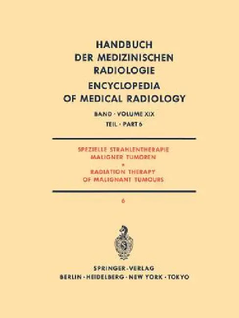 Spezielle Strahlentherapie Maligner Tumoren Teil 6/ Radiation Therapy of Malignant Tumours Part 6 by C. Glanzmann, H. D. Piroth, P. Gutjahr
