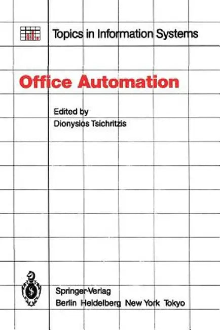 Office Automation: Concepts and Tools by D. Tsichritzis
