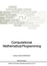 Computational Mathematical Programming by Klaus Schittkowski