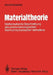 Materialtheorie: Mathematische Beschreibung Des Phänomenologischen Thermomechanischen Verhaltens by A. Krawietz