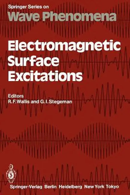 Electromagnetic Surface Excitations: Proceedings of an International Summer School at the Ettore Majorana Centre, Erice, Italy, July 1-13, 1985 by Richard F. Wallis