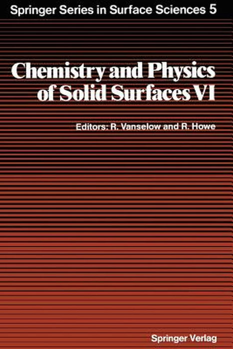 Chemistry and Physics of Solid Surfaces VI by Ralf Vanselow