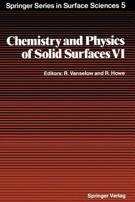 Chemistry and Physics of Solid Surfaces VI by Ralf Vanselow