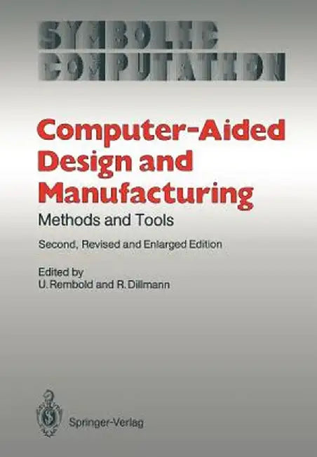 Computer-Aided Design and Manufacturing: Methods and Tools by U. Rembold