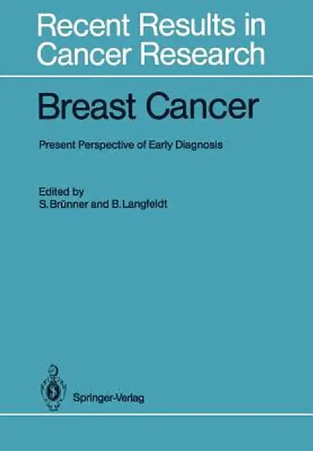 Breast Cancer: Present Perspective of Early Diagnosis by Sam Brünner