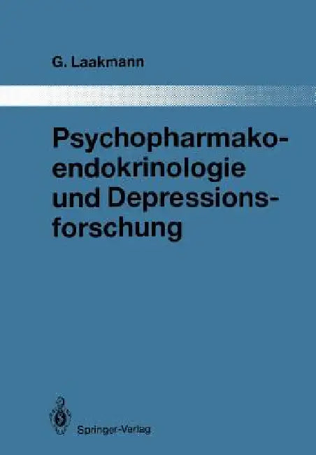 Psychopharmakoendokrinologie Und Depressionsforschung by Gregor Laakmann